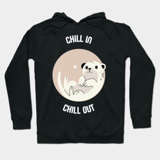 Chill in, Chill out Hoodie